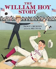 The William Hoy Story: How a Deaf Baseball Player C... by Nancy Churnin Hardback