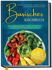 Basisches Kochbuch: Starke Gesundheit  mehr Energie... | Buch | Zustand wie neu