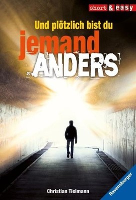 Und plötzlich bist du jemand anders (Short & Easy) Tielmann, Christian: