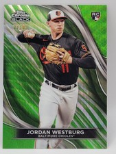 Jordan Westburg RC 2024 Topps Chrome Black Green Refractor /99 Rookie Orioles NM