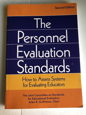 The Personnel Evaluation Standards : How to Assess Systems for Evaluating...