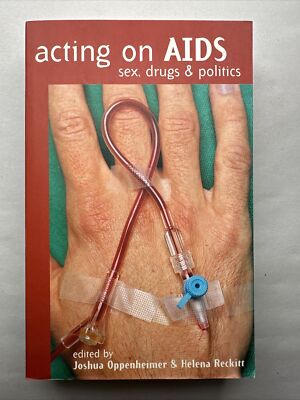 Acting on AIDS Ser.: Acting on Aids by Helena Reckitt and Joshua Oppenheimer...