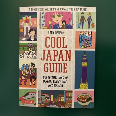 Cool Japan Guide: Fun in the Land of Manga, Lucky Cats and Ramen