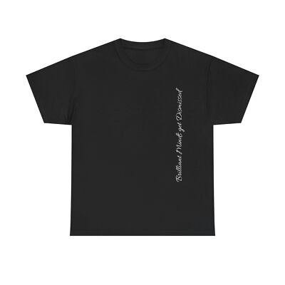 Brilliant Minds Get Dismissed - Unisex Heavy Cotton Tee