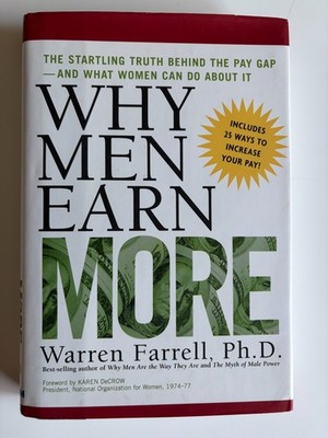 Why Men Earn More : The Startling Truth Behind the Pay Gap and What Women Can Do