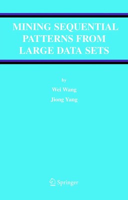 Mining Sequential Patterns from Large Data Sets Jiong Yang (u. a.) Taschenbuch