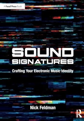 Sound Signatures : Crafting Your Electronic Music Ident - Trade Paperback NEW Ni