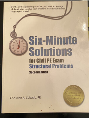 SIX-MINUTE SOLUTIONS FOR CIVIL PE EXAM STRUCTURAL PROBLEMS BOOK