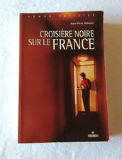 LIVRE "CROISIERE NOIRES SUR LE FRANCE"  A.P.MAHUZIER  EDITIONS MDV 1996