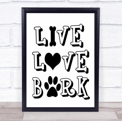 Live Love Bark Dog Zitat Typogrophie Wandkunstdruck