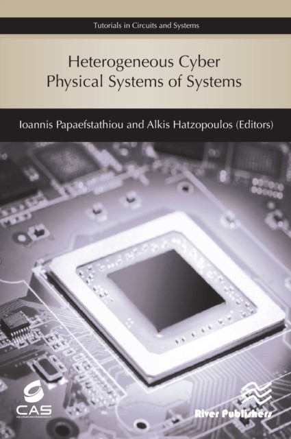 Heterogeneous Cyber Physical Systems of  by Dr. Ioannis Papaefstathiou HARDBACK