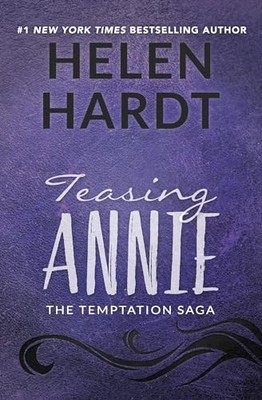 Teasing Annie: Volume 2 (The Temptation Saga) by Hardt, Helen 1943893276