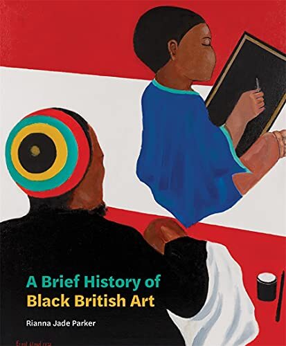 A Brief History of Black British Art Rianna Jade Parker Book - Image 5