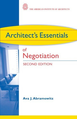 Architect's Essentials of Negotiation, Second Edition:... - Abramowitz, Ava J.