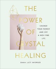 Knowles, Emma Lucy : The Power of Crystal Healing: A Beginner Quality guaranteed
