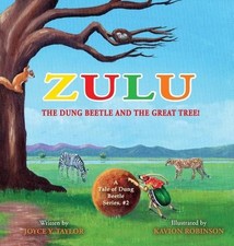 Zulu The Dung Beetle and The Great Tree: A Tale of Dung Beetle Series. #2 by Joy