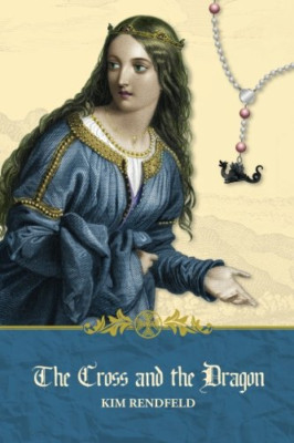 The Cross and the Dragon - Paperback NEW Rendfeld, Kim 24/07/2016