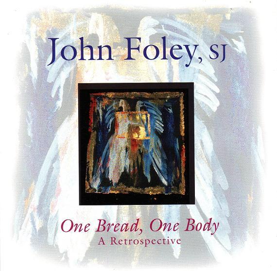 One Bread, One Body - John Foley - CD