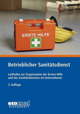Betrieblicher Sanitätsdienst: Leitfaden zur Buch ecomed Sicherheit