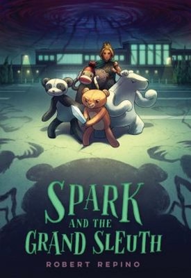 Spark and the Grand Sleuth : A Novel Hardcover Robert Repino