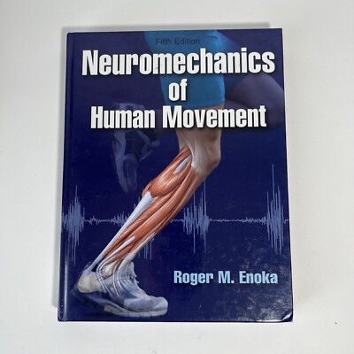 Neuromechanics of Human Movement 5th Edition by Roger M. Enoka