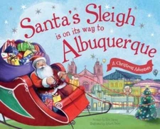 Santa's Sleigh Is on Its Way to Albuquerque: A Christmas Adventure - VERY GOOD