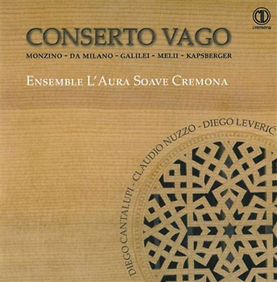 cd CONSERTO VAGO Galilei, Da Milano, Molinaro, Melii, L'Aura Soave - Cantalupi