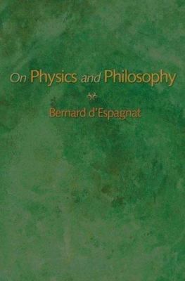 On Physics and Philosophy, d'Espagnat, Bernard, 9780691119649