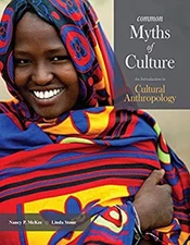 Common Myths of Culture : An Introduction to Cultural Anthropolog