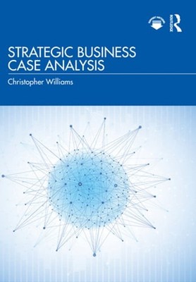 Strategic Business Case Analysis by Christopher Williams: New