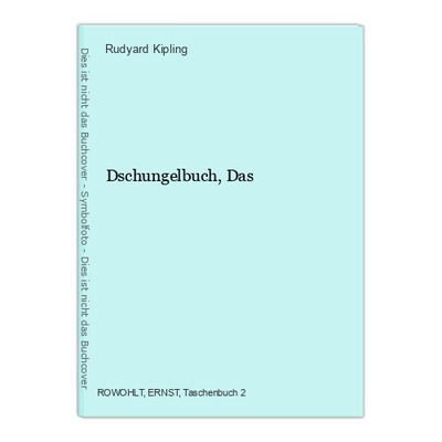 Dschungelbuch, Das Kipling, (Joseph) Rudyard (30. Decembro 1865 - 18. Januaro 19