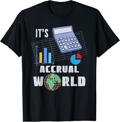 It's Accrual World Accounting Design For Accountants Gift Unisex T-Shirt