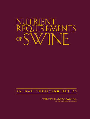 Nutrient Requirements of Swine by Board on Agriculture and Natural Resources,...
