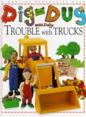 Trouble with Trucks (Dig & Dug with D..., Jenner, Caryn