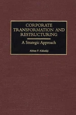 Alkhafaji - Corporate Transformation and Restructuring  A Strategic Ap - X555z