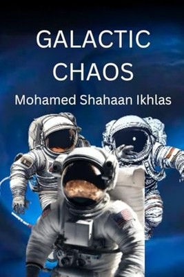 Galactic Chaos -  NEW MOHAMED SHAHAAN 2024-11-04