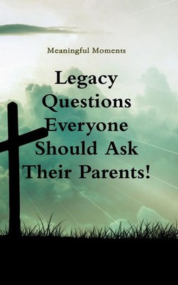 Legacy Questions Everyone Should Ask Their Parents! | Meaningful Moments | Buch