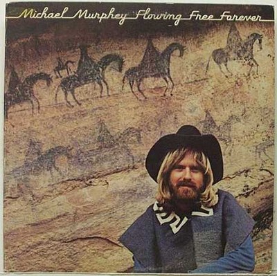 Michael Martin Murphey - Flowing Free Forever (LP, Album)