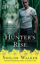 HUNTER'S RISE (THE HUNTERS) By Shiloh Walker *Excellent Condition*