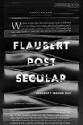 Flaubert Postsecular: Modernity Crossed Out by Barbara Vinken (Hardback, 2015)