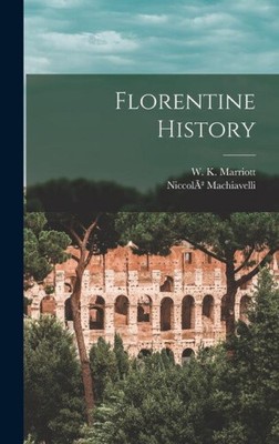Florentine History by Machiavelli Niccola