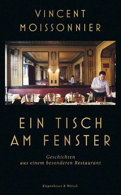 Ein Tisch am Fenster | Vincent Moissonnier (u. a.) | Buch | 336 S. | Deutsch