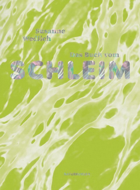 Thumbnail - Das Buch Vom Schleim Von Susanne Wedlich