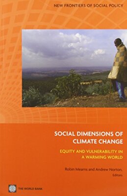The Social Dimensions of Climate Change: Equity and Vulnerability in a ...