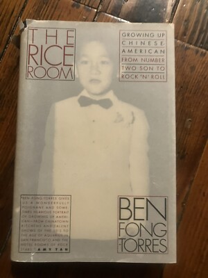THE RICE ROOM: GROWING UP CHINESE-AMERICAN FROM NUMBER TWO By Ben Fong-torres