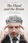 The Hand and the Brain: From Lucy's Thumb to the Thought-controlled Robotic Hand by Goran Lundborg (Paperback, 2013)