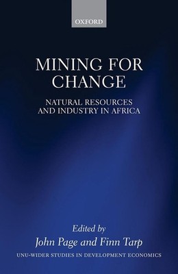Mining for Change: Natural Resources and Industry in Africa by John Page (Englis