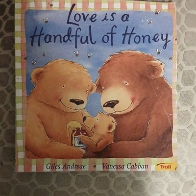 Giles Andreae Love is a Handful of Honey HC 1999 1st Am Illus Cabban