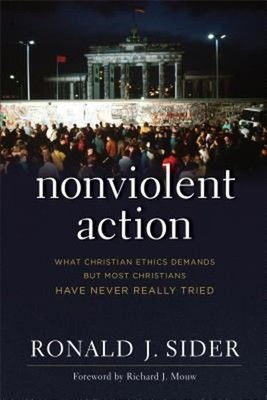 Nonviolent Action : What Christian Ethics Demands but Most Christ