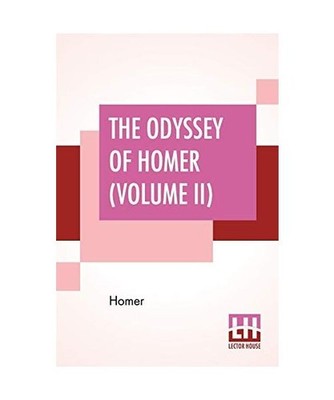 The Odyssey Of Homer [Volume II]: Translated Into English Blank Verse By William